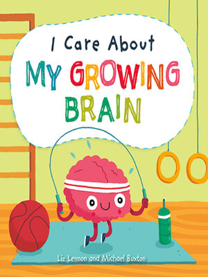 cover image of I Care About My Growing Brain